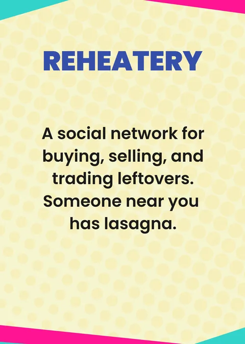REHEATERY. A social network for buying, selling, and trading leftovers. Someone near you has lasagna.