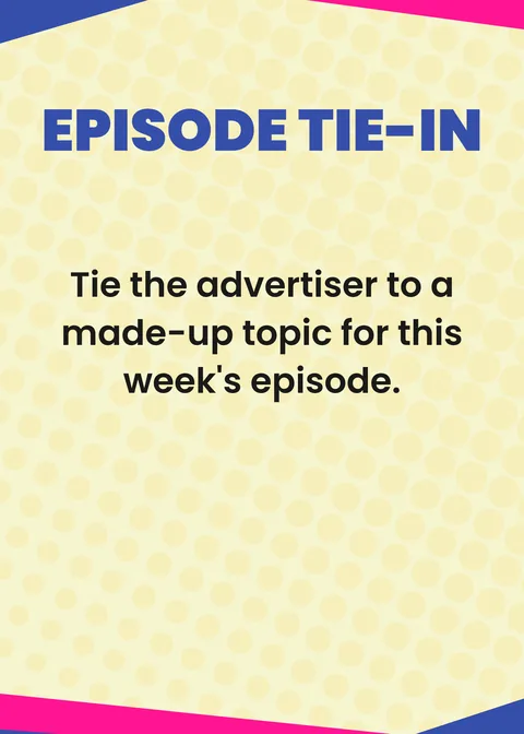 Client Notes card: EPISODE TIE-IN. Tie the advertiser to a made-up topic for this week's episode.