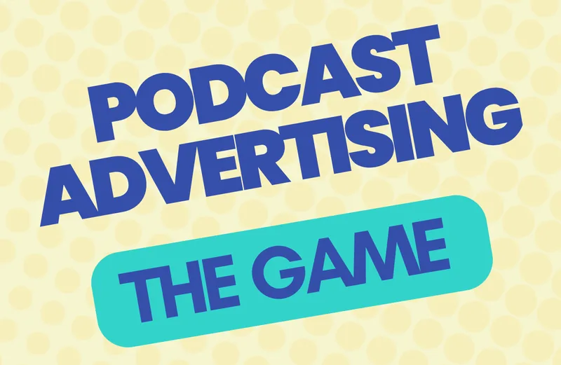 Podcast Advertising: The Game logo.